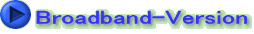 Broadband-Version